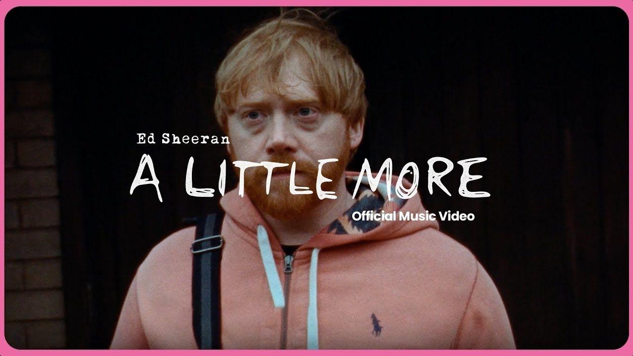Ed Sheeran - A little more